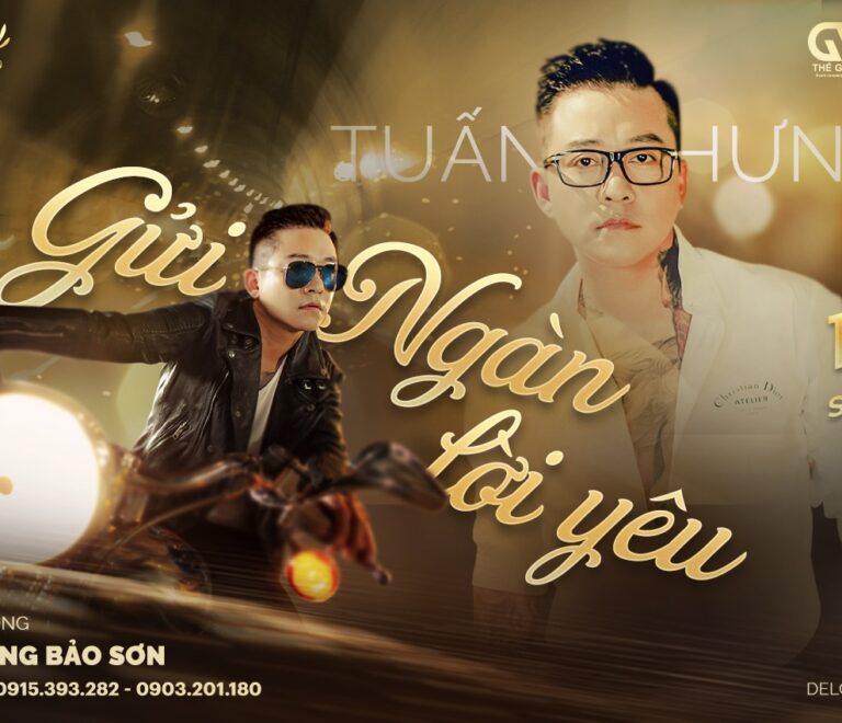 LIVESHOW “GỬI NGÀN LỜI YÊU” CA SĨ TUẤN HƯNG